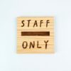 STAFF ONLY木製標示牌